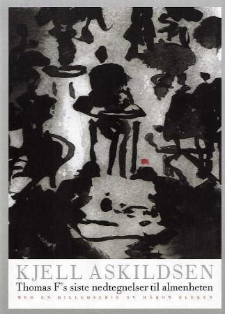 Thomas F's siste nedtegnelser til almenheten 9788252565256 Kjell Askildsen Brukte bøker