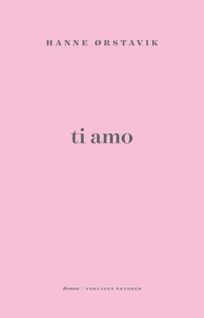 Ti amo 9788249522750 Hanne Ørstavik Brukte bøker