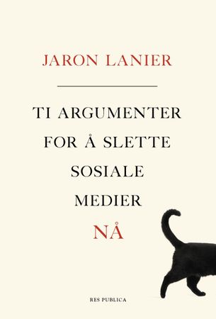 Ti argumenter for å slette sosiale medier nå 9788282260794 Jaron Lanier Brukte bøker