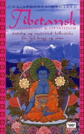 Tibetansk legekunst og livsvisdom 9788204116130 Christopher Hansard Brukte bøker