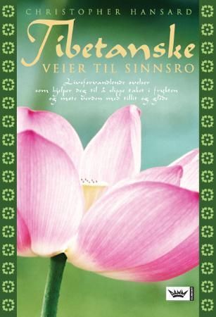 Tibetanske veier til sinnsro 9788204125927 Christopher Hansard Brukte bøker