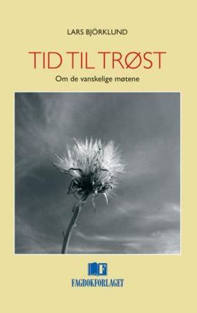 Tid til trøst 9788245003321 Lars Björklund Brukte bøker