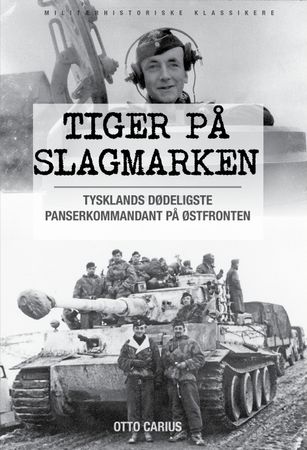 Tiger på slagmarken 9788292938461 Otto Carius Brukte bøker