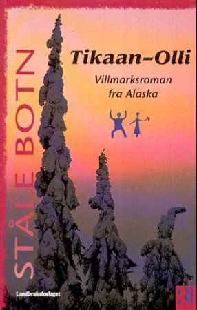 Tikaan-Olli 9788252924909 Ståle Botn Brukte bøker