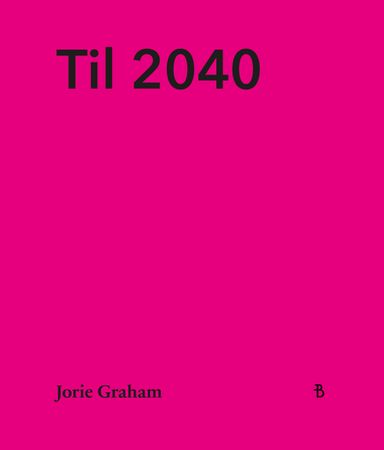Til 2040 9788234713859 Jorie Graham Brukte bøker