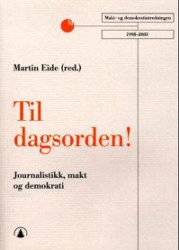 Til dagsorden!: journalistikk, makt og demokrati 9788205281202  Brukte bøker