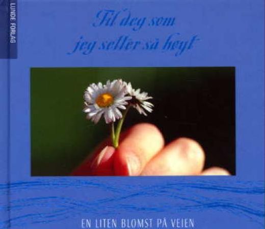 Til deg som jeg setter så høyt 9788252045598  Brukte bøker