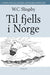 Til fjells i Norge 9788202240202 William Cecil Slingsby Brukte bøker