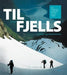 Til fjells i Sogn og Jotunheimen 9788279590873 Tor Yttri Brukte bøker