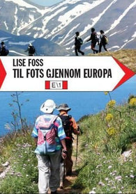 Til fots gjennom Europa 9788279810414 Lise Foss Brukte bøker