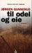 Til odel og eie 9788205329621 Jørgen Gunnerud Brukte bøker
