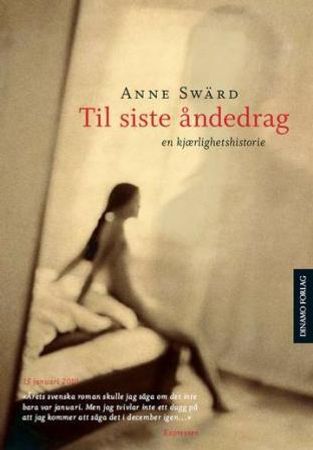 Til siste åndedrag 9788280712271 Anne Swärd Brukte bøker