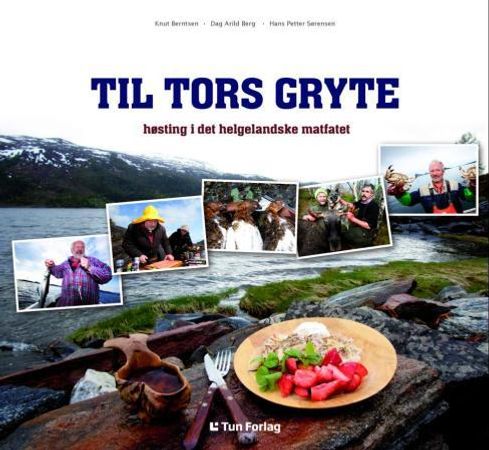 Til Tors gryte 9788241908569 Knut Berntsen Dag-Arild Berg Brukte bøker