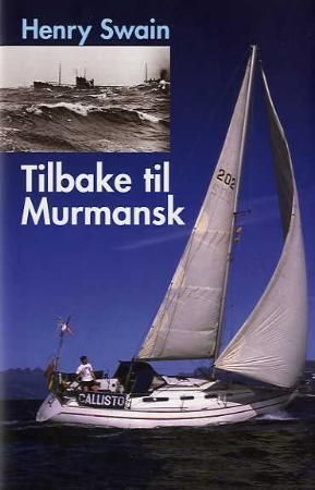 Tilbake til Murmansk 9788244200141 Henry Swain Brukte bøker