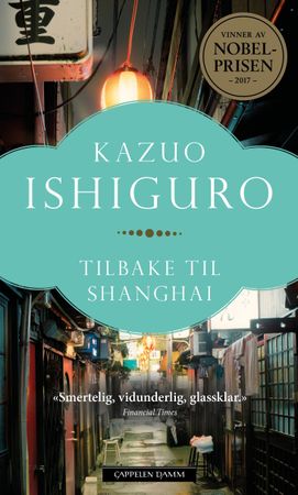 Tilbake til Shanghai 9788202582470 Kazuo Ishiguro Brukte bøker