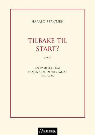 Tilbake til start? 9788203193071 Harald Berntsen Brukte bøker