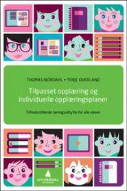 Tilpasset opplæring og individuelle opplæringsplaner : tilfredsstillende l 9788205473669 Thomas Nordahl Terje Overland Brukte bøker
