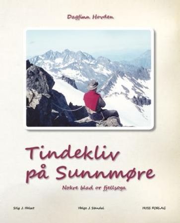 Tindekliv på Sunnmøre 9788299208178 Dagfinn Hovden Helge J. Standal Stig J. Helset Brukte bøker