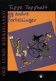 Tippe Topphatt og andre fortellinger 9788247802755 Ole Lund Kirkegaard Brukte bøker