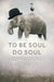 To Be Soul, Do Soul 9781775083702 Hiro Boga Brukte bøker