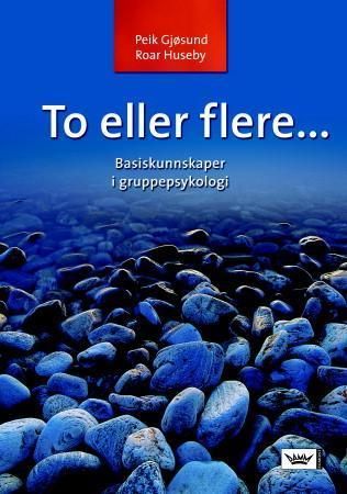 To eller flere - -: basiskunnskaper i gruppepsykologi 9788250821668 Roar Huseby Peik Gjøsund Brukte bøker