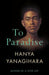 To paradise 9781529077483 Hanya Yanagihara Brukte bøker