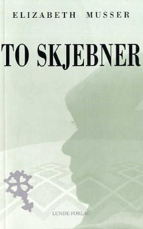 To skjebner 9788252049756 Elizabeth Musser Brukte bøker
