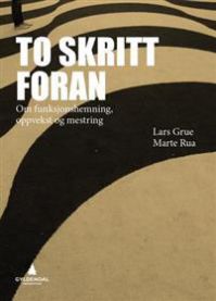 To skritt foran: om funksjonshemning, oppvekst og mestring 9788205444331 Marte Rua Lars Grue Brukte bøker