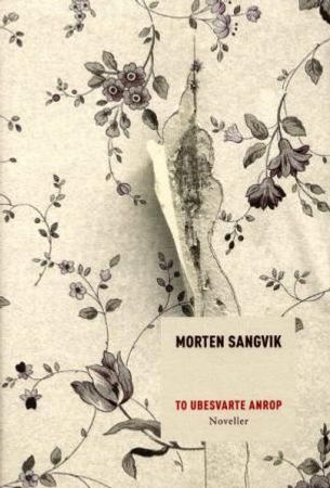 To ubesvarte anrop 9788280710208 Morten Sangvik Brukte bøker