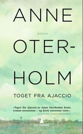 Toget fra Ajaccio 9788205408883 Anne Oterholm Brukte bøker