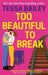 Too Beautiful to Break 9780349435886 Tessa Bailey Brukte bøker
