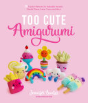 Too Cute Amigurumi 9781645675006 Jennifer Santos Brukte bøker