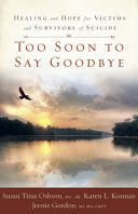 Too Soon to Say Goodbye 9781596692435 Jeenie Gordon Susan Titus Osborn Karen L. Kosman Brukte bøker