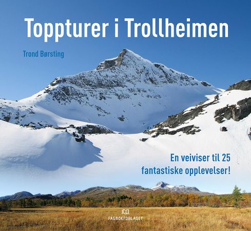 Toppturer i Trollheimen 9788251926508 Trond Børsting Brukte bøker