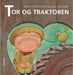Tor og traktoren 9788253030616 Bjørn Arild Ersland Brukte bøker