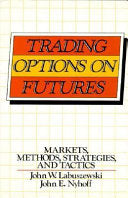 Trading Options on Futures 9780471606765 John W. Labuszewski John E. Nyhoff Brukte bøker