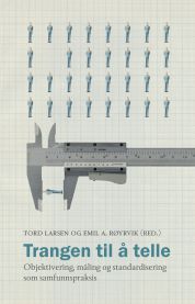 Trangen til å telle: objektivering, måling og standardisering som samfunnsp… 9788230402139  Brukte bøker