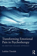 Transforming Emotional Pain in Psychotherapy 9781138790186 Ladislav Timulak Brukte bøker