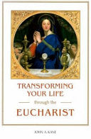 Transforming Your Life Through the Eucharist 9780918477903 John Kane John A. Kane Brukte bøker