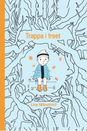 Trappa i treet 9788283150193 Lise Männikkö Brukte bøker