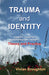 Trauma and Identity 9781838141912 Vivian Broughton Brukte bøker