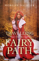 Travelling the Fairy Path 9781785357527 Morgan Daimler Brukte bøker