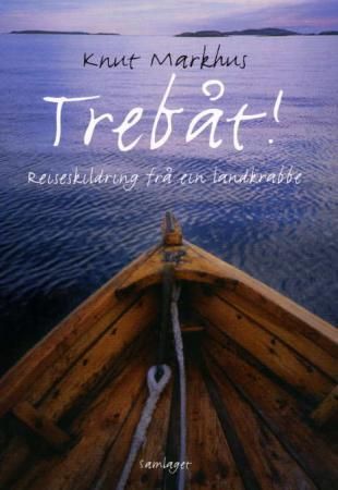 Trebåt! 9788252157659 Knut Markhus Brukte bøker
