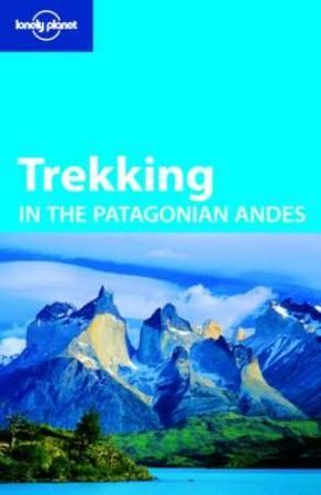 Trekking in the Patagonian Andes 9781741044676 Nick Tapp Clem Lindenmayer Brukte bøker