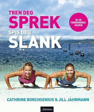 Tren deg sprek, spis deg slank 9788203390494 Cathrine Borchsenius Jill Jahrmann Brukte bøker