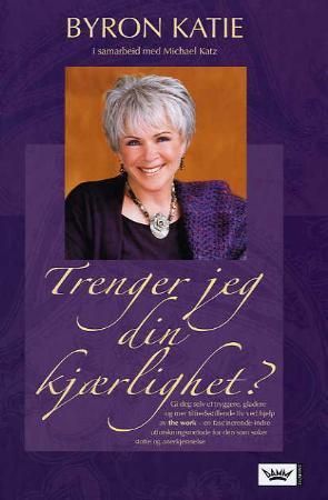 Trenger jeg din kjærlighet? 9788204115768 Byron Katie Michael Katz Brukte bøker