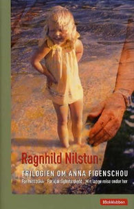 Trilogien om Anna Figenschou 9788252567960 Ragnhild Nilstun Brukte bøker