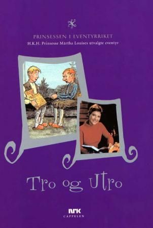 Tro og utro 9788202211516 Peter Christen Asbjørnsen Jørgen Moe Brukte bøker