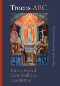 Troens ABC: kjernestoff i kristen trosopplæring 9788253146560 Lars Østnor Torleiv Austad Hans Kvalbein Brukte bøker