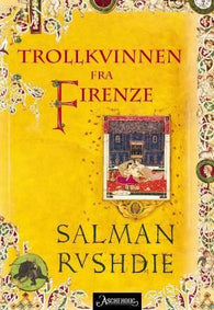 Trollkvinnen fra Firenze 9788203211249 Salman Rushdie Brukte bøker